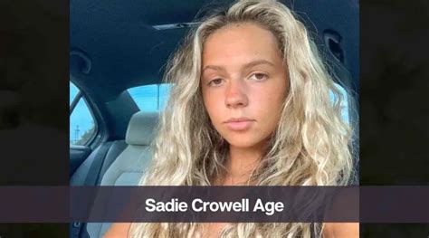 what is sadie crowell net worth|Sadie Crowell Biography: Age, and Net Worth of The Content。